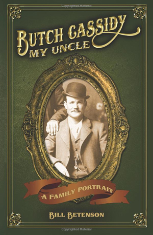 Caption: 'Butch Cassidy, My Uncle' by Bill Betenson. Copyrighted image courtesy of Amazon.com.